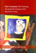 Nineteenth Century Irish Women's Prose New Readings and Contexts
