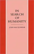 In Search of Humanity: A Theological and Philosophical Approach