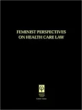 Feminist Perspectives on Health Care Law