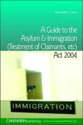 A Guide to the Asylum and Immigration (Treatment of Claimants, Etc.) ACT 2004