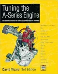 Tuning the A-Series Engine: The Definitive Manual on Tuning for Performance or Economy