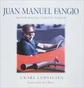 Juan Manuel Fangio: Motor Racing's Grand Master