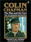 Colin Chapman, the Man and His Cars : The Authorized Biography