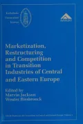 Marketization, Restructuring and Competition in Transition Industries of Central and Eastern Europe
