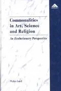 Commonalities in Art, Science and Religion An Evolutionary Perspective