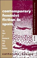 Contemporary Feminist Fiction in Spain: The Work of Montserrat Roig and Rosa Montero