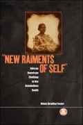 New Raiments of Self: African American Clothing in the AnteBellum South
