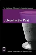 Colouring the past: The Significance of Colour in Archaeological Research