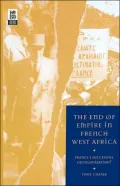 The End of Empire in French West Africa: France's Successful Decolonization?