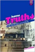 Home Truths: Gender, Domestic Objects and Everyday Life