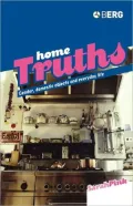 Home Truths: Gender, Domestic Objects and Everyday Life