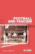 Football and Fascism : The National Game under Mussolini