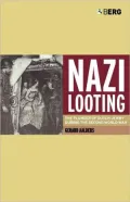 Nazi Looting: The Plunder of Dutch Jewry During the Second World War
