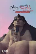 Object Worlds in Ancient Egypt: Material Biographies Past and Present
