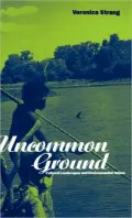 Uncommon Ground: Cultural Landscape and Environmental Values