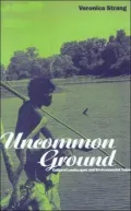 Uncommon Ground: Cultural Landscapes and Environmental Values
