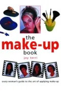 The Make-Up Book: Every Woman's Guide to the Art of Applying Make-Up