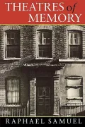 Theatres of Memory Vol. 1 : Past and Present in Contemporary Culture