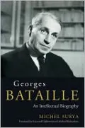 Georges Bataille: An Intellectual Biography