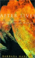 After Lives : Legacies of Revolutionary Writing