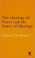 The Ideology of Power and the Power of Ideology