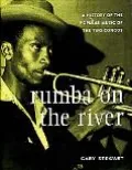 Rumba on the River A History of the Popular Music of the Two Congos