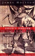 Ehud's Dagger : Class Struggle in the English Revolution