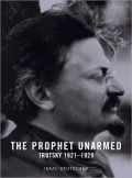 The Prophet Unarmed: Life of Trotsky, 1921 to 1929