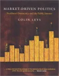 Market Driven Politics: Neoliberal Democracy and the Public Interest