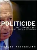 Politicide: Ariel Sharon's War against the Palestinians
