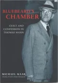 Bluebeards Chamber : Guilt and Confessions in Thomas Mann