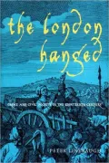 London Hanged : Crime and Civil Society in the Eighteenth Century