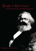 Marx's Revenge : The Resurgence of Capitalism and the Death of Statist Socialism