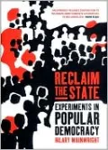 Reclaim the State: Adventures in Popular Democracy