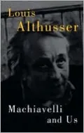 Machiavelli and Us