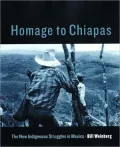 Homage to Chiapas : The New Indigenous Struggles in Mexico
