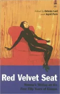 Red Velvet Seat: Women's Writings on the First Fifty Years of Cinema