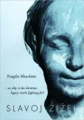The Fragile Absolute : Or Why the Christian Legacy Is Worth Fighting For