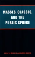 Masses, Classes and the Public Sphere