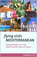 Cadogan Guide: Flying Visits Mediterranean