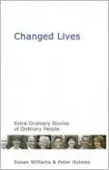 Changed Lives: Extra-Ordinary Stories of Ordinary People