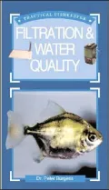 Practical Fishkeeper's Guide to Filtration and Water Quality