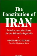 The Constitution of Iran : Politics and the State in the Islamic Republic