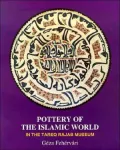 Pottery of the Islamic World : In the Tareq Rajab Museum