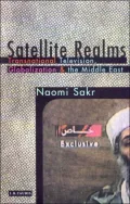 Satellite Realms : Transnational Television, Globalization and the Middle East