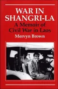 War in Shangri-la: A Memoir of Civil War in Laos