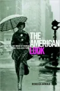 The American Look: Fashion, Sportswear and the Image of Women in 1930s and 1940s New York