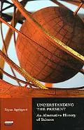 Understanding the Present Alternative History of Science