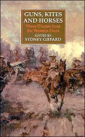 Guns, Kites and Horses: Three Diaries from the Western Front