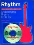 Rhythm: A Step-by-Step Guide to Understanding Rhythm for Guitar, with CD